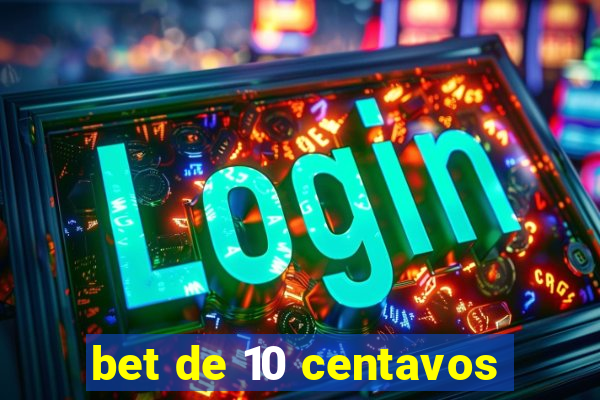 bet de 10 centavos